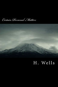 Title: Certain Personal Matters, Author: H. G. Wells