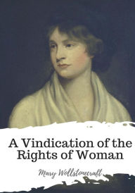 Title: A Vindication of the Rights of Woman, Author: Mary Wollstonecraft