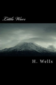 Title: Little Wars, Author: H. G. Wells