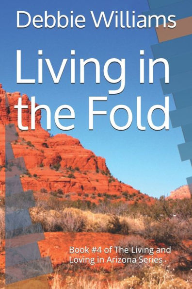 Living in the Fold: Book #4 of The Living and Loving in Arizona Series
