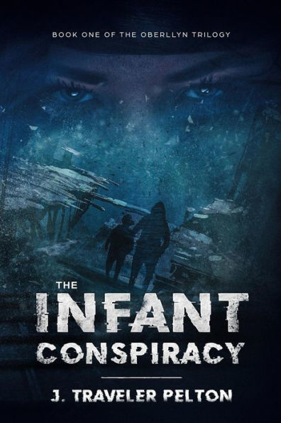 The Infant Conspiracy: Book Two of the Oberllyn Family Triology