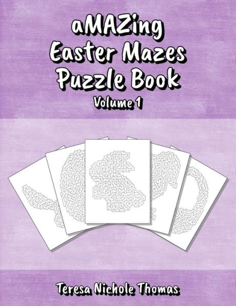 aMAZing Easter Mazes Puzzle Book - Volume 1
