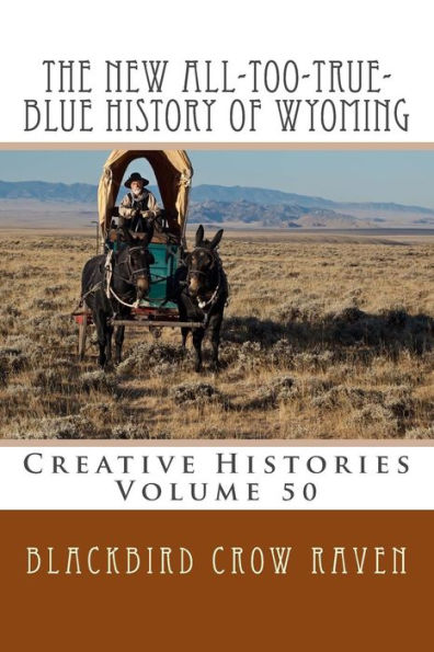 The New All-too-True-Blue History of Wyoming