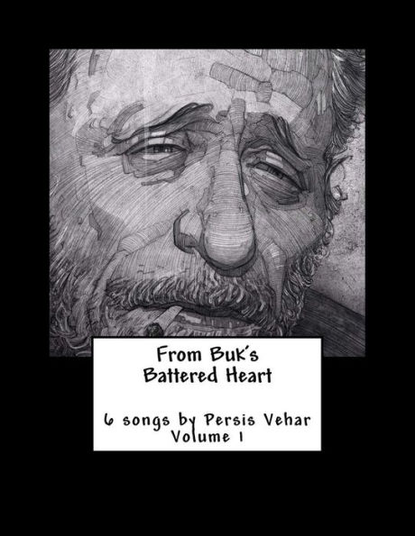 From Buk's Battered Heart: 6 songs by Persis Vehar Volume 1