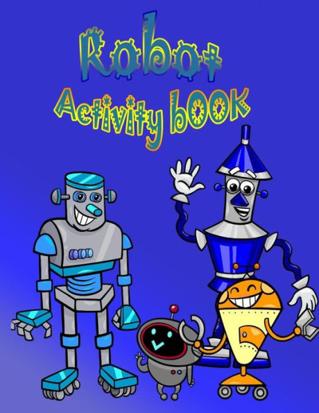 Robot Activity Book: : Fun Activity Book for kids. Fun with Mazes, Coloring,shadow matching game,Word Search Puzzle (Activity book for Kids)