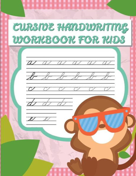 Cursive handwriting workbook for kids: abc workbooks for preschool, abc workbook for kindergarten, workbooks for preschoolers, k workbook age 5, grade 1-3