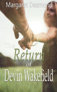 Title: The Return of Devin Wakefield, Author: Margaret Desmond