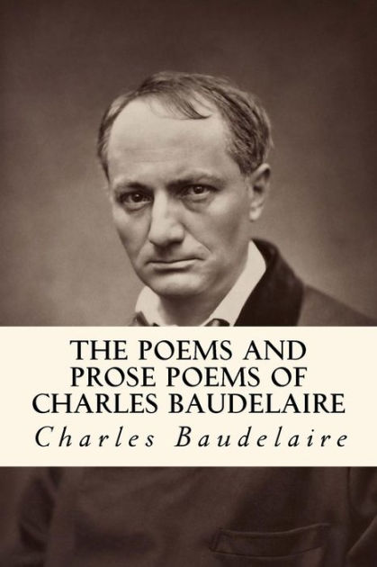 The Poems and Prose Poems of Charles Baudelaire by Charles Baudelaire ...