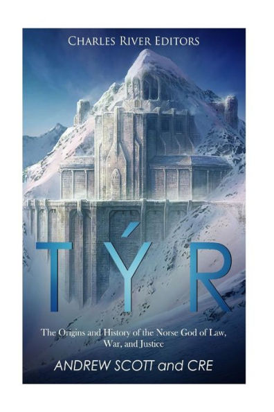 Tï¿½r: The Origins and History of the Norse God of Law, War, and Justice