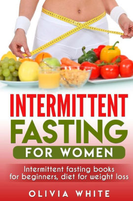 Intermittent Fasting For Women Intermittent Fasting Books For Beginners Diet For Weight Loss Paperback