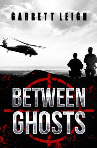 Title: Between Ghosts, Author: Garrett Leigh