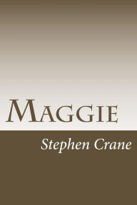 Title: Maggie, Author: Stephen Crane