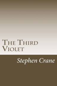 Title: The Third Violet, Author: Stephen Crane