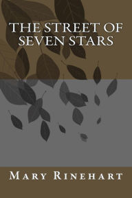 Title: The Street of Seven Stars, Author: Mary Roberts Rinehart