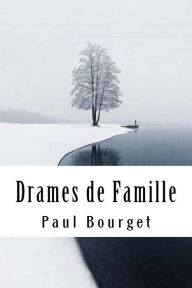 Title: Drames de Famille, Author: Paul Bourget