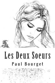 Title: Les Deux Soeurs, Author: Paul Bourget