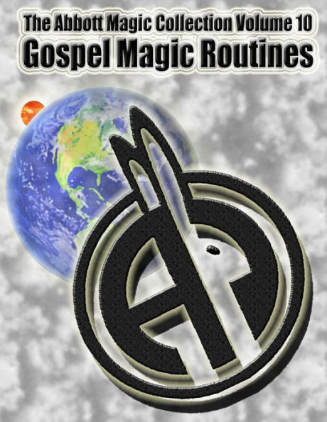 The Abbott Magic Collection Volume 10: Gospel Magic Routines