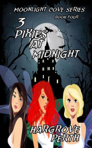 Title: 3 Pixies at Midnight, Author: Hargrove Perth