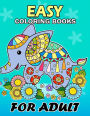 Easy Coloring Books for Adults: Flowers and Animals Coloring Book Easy, Fun, Beautiful Coloring Pages