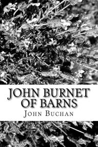 Title: John Burnet of Barns, Author: John Buchan