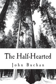 Title: The Half-Hearted, Author: John Buchan