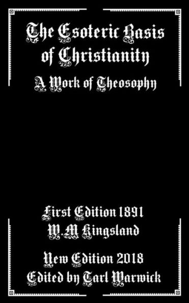 The Esoteric Basis of Christianity: A Work of Theosophy