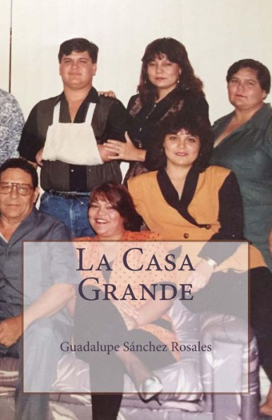 La Casa Grande: Los Sï¿½nchez Rosales