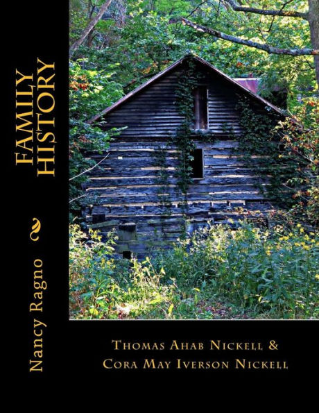 Family History: Thomas Ahab Nickell & Cora May Iverson Nickell