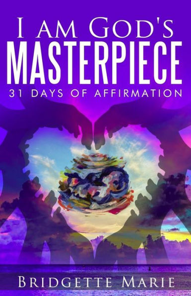 I Am God's Masterpiece: 31 Days of Affirmation