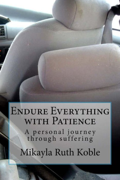 Endure Everything with Patience: A personal journey through suffering