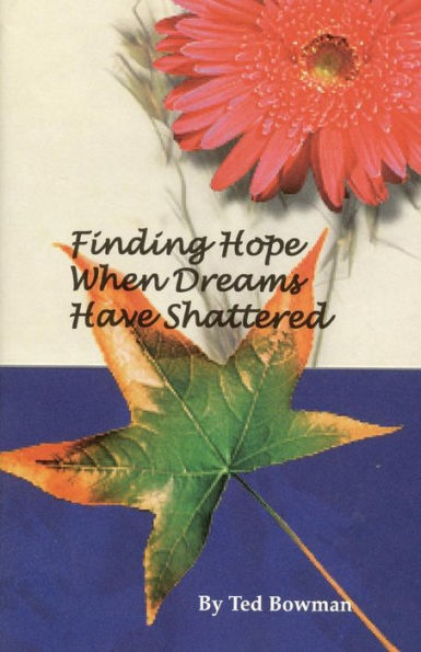 Finding Hope When Dreams Have Shattered