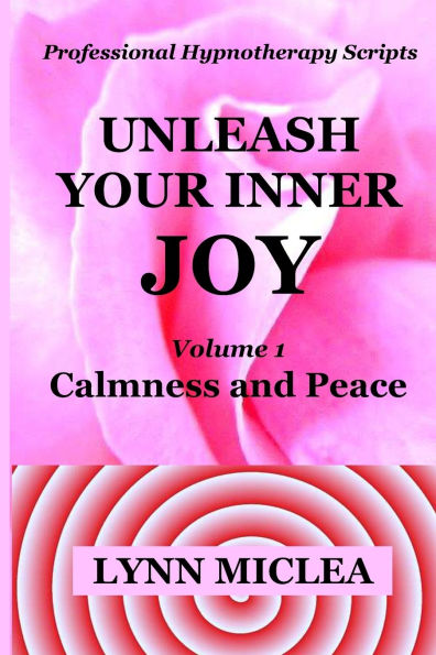Unleash your Inner Joy Volume 1: Calmness and Peace