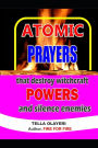 ATOMIC PRAYERS that destroy witchcraft POWERS and silence enemies