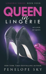 Title: Queen in Lingerie, Author: Penelope Sky