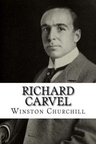 Title: Richard Carvel, Author: Winston Churchill