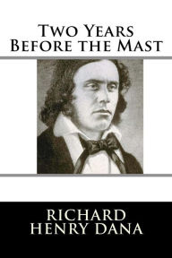 Title: Two Years Before the Mast, Author: Richard Henry Dana