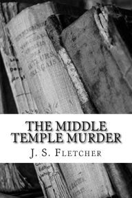 Title: The Middle Temple Murder, Author: J. S. Fletcher