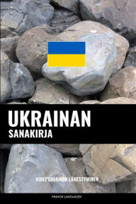 Title: Ukrainan sanakirja: Aihepohjainen lähestyminen, Author: Pinhok Languages