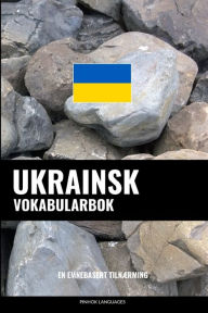 Title: Ukrainsk Vokabularbok: En Emnebasert Tilnærming, Author: Pinhok Languages