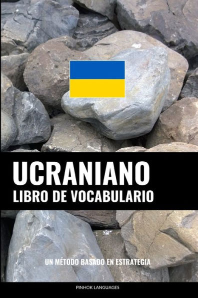 Libro de Vocabulario Ucraniano: Un Método Basado en Estrategia