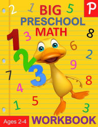 Title: Big Preschool Math Workbook Ages 2-4: Number Tracing, Counting, Matching and Color by Number Activities, Author: Busy Hands Books