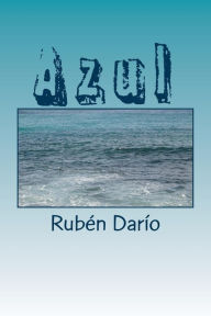 Title: Azul, Author: Rubén Darío