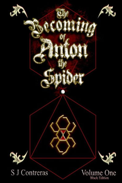 The Becoming of Anton the Spider - Volume One (Black Edition): The Contrarian Chronicles - Book one, Volume One