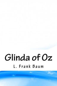 Title: Glinda of Oz, Author: L. Frank Baum