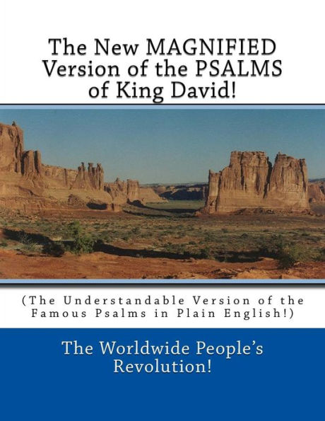 The New MAGNIFIED Version of the PSALMS of King David!: (The Understandable Version of the Famous Psalms in Plain English!)