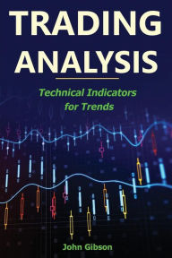 Title: Trading Analysis: Technical Analysis Trend Indicators, Author: John Gibson Dr