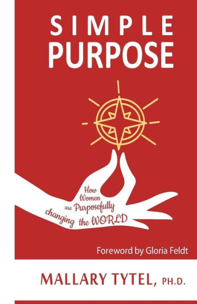 Simple Purpose: How Women are Purposefully Changing the World