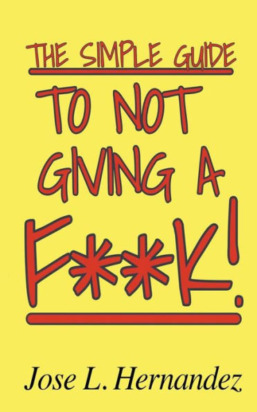 The Simple Guide To Not Giving A F**K!