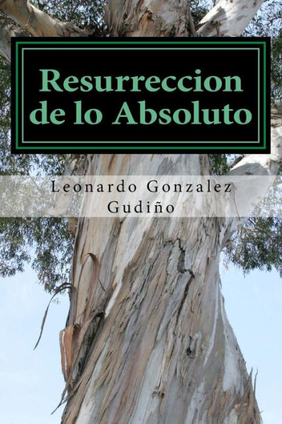 Resurreccion de lo Absoluto: profecias de la inmortalidad