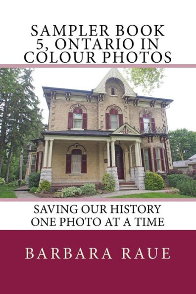 Sampler Book 5, Ontario in Colour Photos: Saving Our History One Photo at a Time